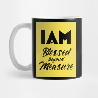 I AM Blessed Beyond Measure Mug